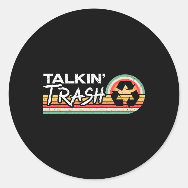 Talkin Trash Garbage Truck Trash Collector Recycli Classic Round Sticker (Front)