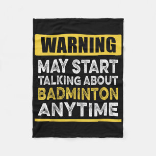 Talking About Badminton Anytime Funny Badminton Pl Fleece Blanket