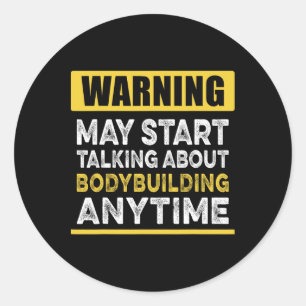 Talking About Bodybuilding Anytime Funny Bodybuild Classic Round Sticker
