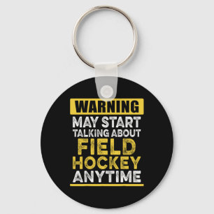 Talking About Field Hockey Anytime Funny Hockey Pl Key Ring
