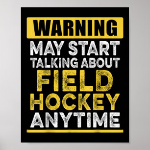 Talking About Field Hockey Anytime Funny Hockey Pl Poster