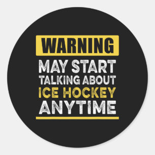 Talking About Ice Hockey Anytime Funny Ice Hockey Classic Round Sticker