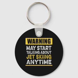 Talking About Jet Skiing Anytime Funny Jet Skier Key Ring