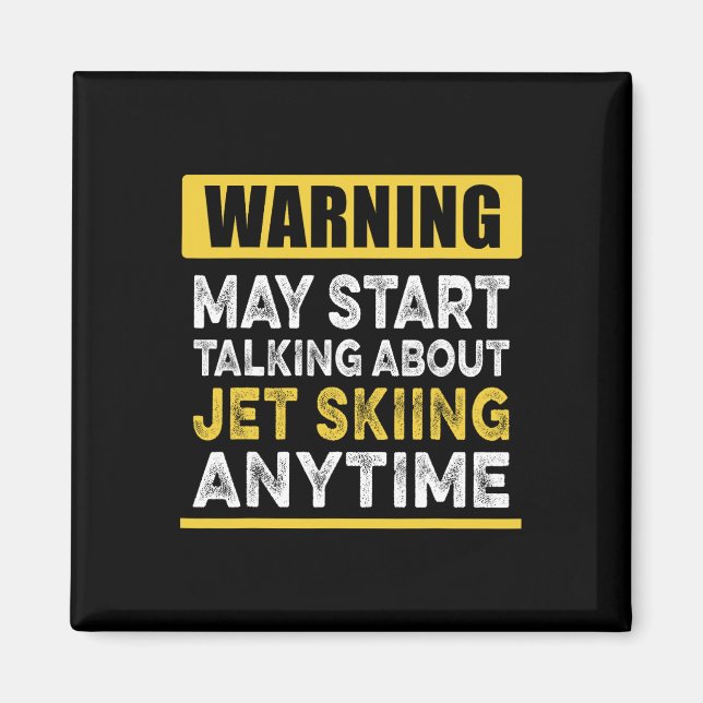 Talking About Jet Skiing Anytime Funny Jet Skier  Magnet (Front)
