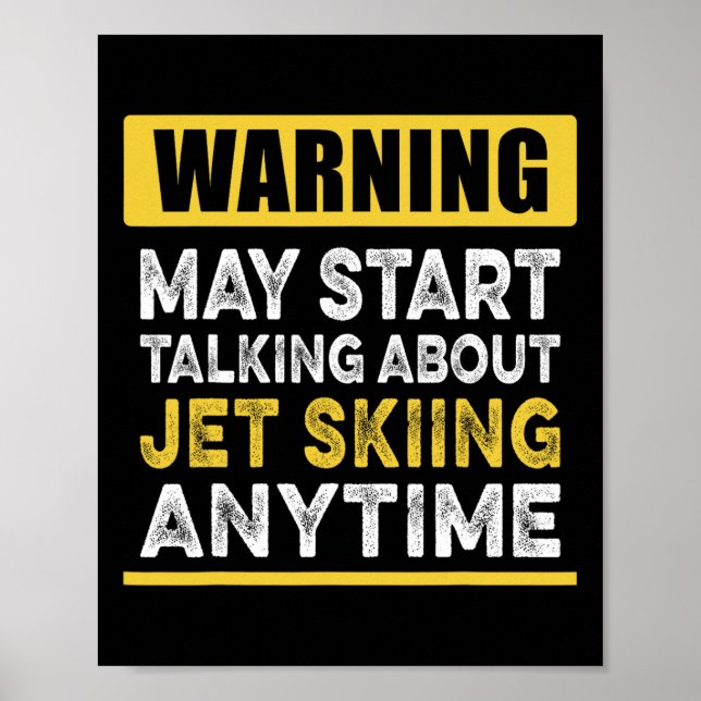 Talking About Jet Skiing Anytime Funny Jet Skier  Poster (Front)