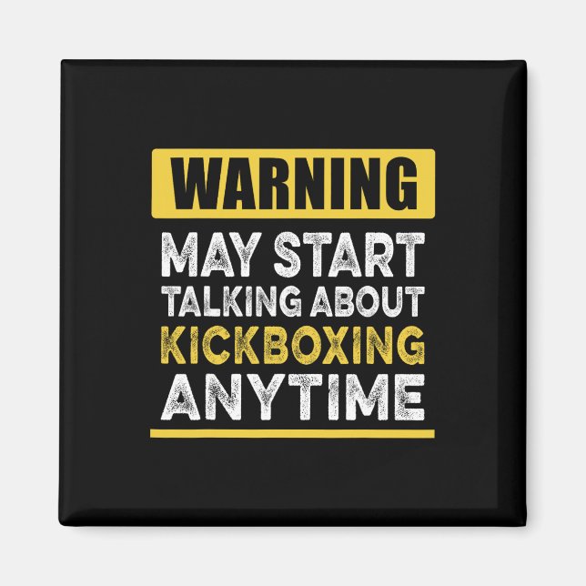 Talking About Kickboxing Anytime Funny Kickboxer  Magnet (Front)