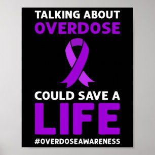 Talking About Overdose Could Save A Life. Overdose Poster