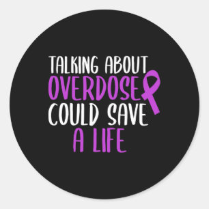 Talking About Overdose Could Save A Life Purple Ri Classic Round Sticker