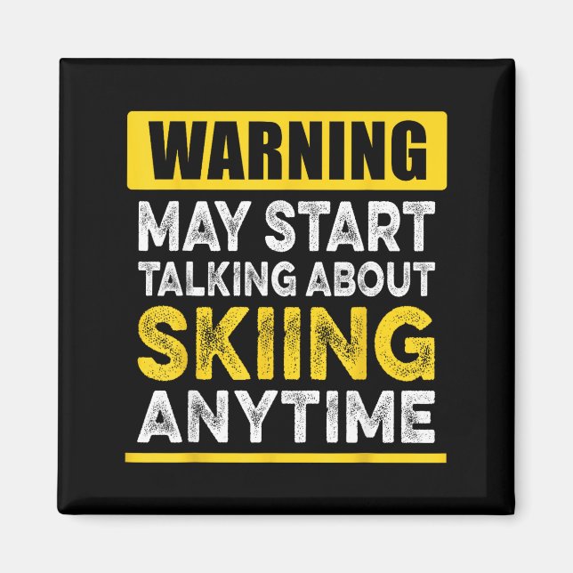 Talking about skiing anytime funny skier  magnet (Front)