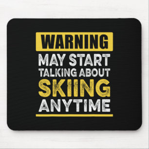 Talking About Skiing Anytime Funny Skier  Mouse Pad