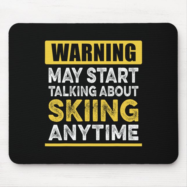 Talking About Skiing Anytime Funny Skier  Mouse Pad (Front)