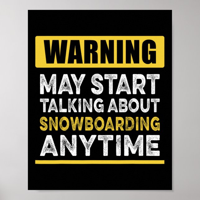 Talking About Snowboarding Anytime Funny Snowboard Poster (Front)