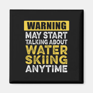 Talking About Water Skiing Anytime Funny Water Ski Magnet