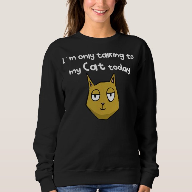 Talking Cat Sweatshirt (Front)