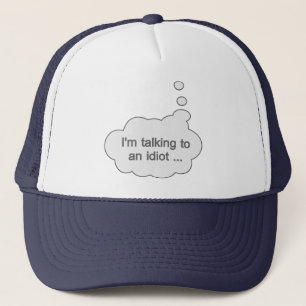 Talking to an Idiot hat - choose colour