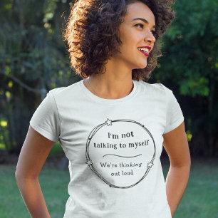 Talking To Myself Funny Humourous Comical Gift Ide T-Shirt