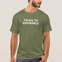 Talks To Squirrels | Funny Animal Lover's