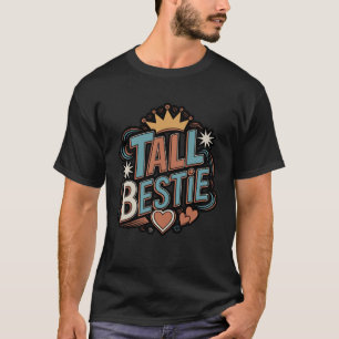Tall Bestie Cute Friendship T-Shirt