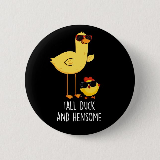 Tall Duck And Hensome Funny Animal Pun Dark BG 6 Cm Round Badge (Front)