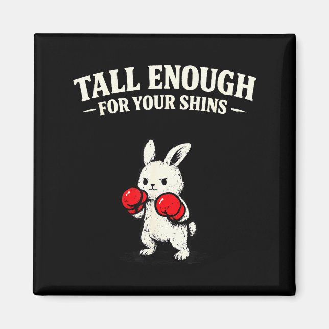 Tall enough for your shins funny rabbit bunny  magnet (Front)
