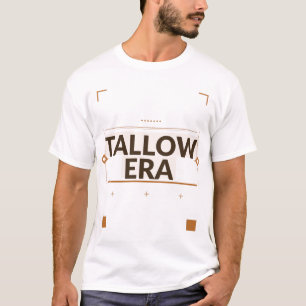 Tallow Era Shirt Funny Cooking Trend Gift