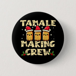 Tamale Making Crew Tamale Season Fun Mexican Chris 6 Cm Round Badge