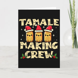 Tamale Making Crew Tamale Season Fun Mexican Chris Card