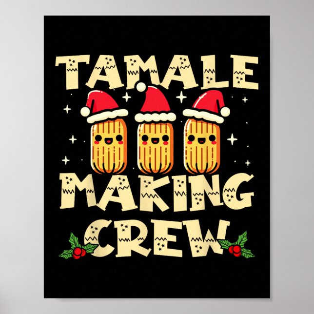 Tamale Making Crew Tamale Season Fun Mexican Chris Poster (Front)