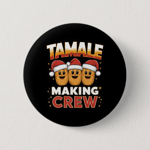 Tamale Making Crew Tamale Season Funny Mexican Chr 6 Cm Round Badge