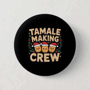 Tamale Making Crew Tamale Season Funny Mexican Chr 6 Cm Round Badge