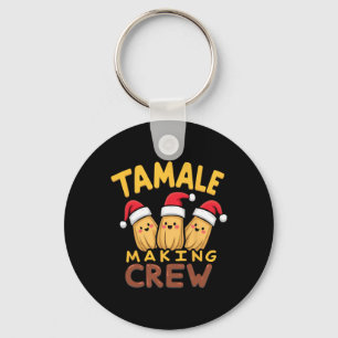 Tamale Making Crew Tamale Season Funny Mexican Chr Key Ring