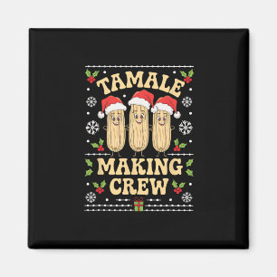 Tamale Making Crew Tamale Season Funny Mexican Chr Magnet