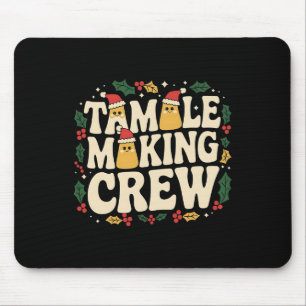 Tamale Making Crew Tamale Season Funny Mexican Chr Mouse Pad