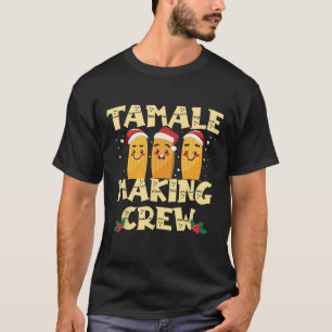 Tamale Making Crew Tamale Season Funny Mexican Chr T-Shirt
