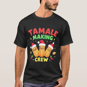 Tamale Making Crew Tamale Season Funny Mexican Chr T-Shirt