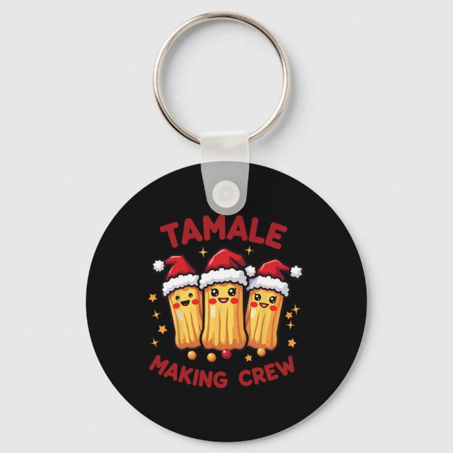 Tamale Making Crew Tamale Season Funny Mexican Xma Key Ring (Front)