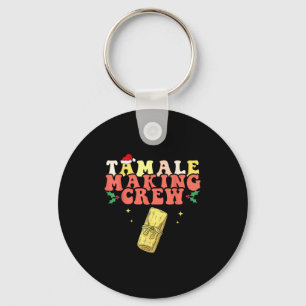 Tamale Making Crew Tamale Season Mexican Christmas Key Ring