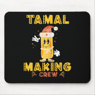 Tamale Making Crew Tis The Season Funny Mexican Ch Mouse Pad