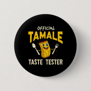 Tamale Taste Tester Funny Mexican Food Tamale Maki 6 Cm Round Badge