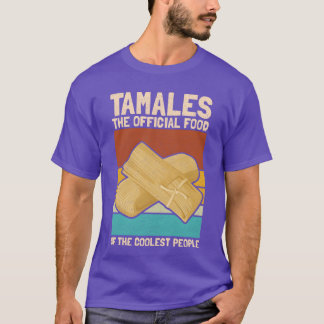 Tamales Food Of Coolest Meicanamale retro T-Shirt