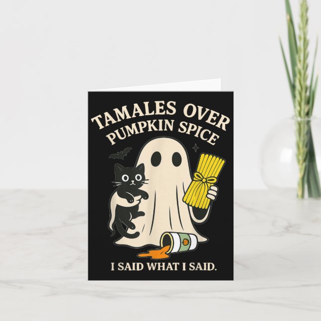 Tamales Over Pumpkin Sce I Said What I Said Hallow Card (Front)
