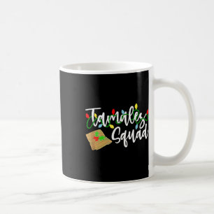 Tamales Squad Tamales Crew Fun Christmas Coffee Mug
