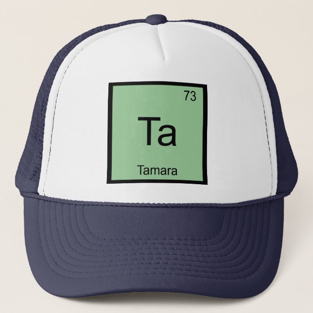 Tamara Name Chemistry Element Periodic Table Trucker Hat (Front)