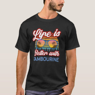 Tambourine Retro Sunset Life is Better With Tambou T-Shirt