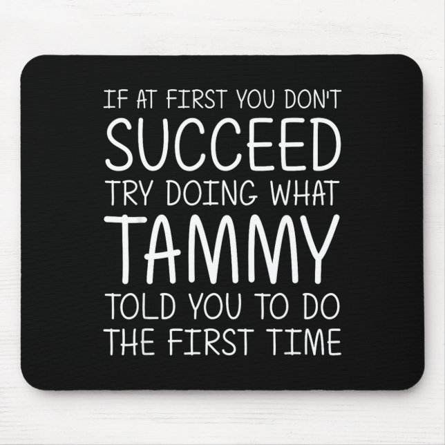 Tammy Gift Name D Birthday Funny Christmas Joke  Mouse Pad (Front)