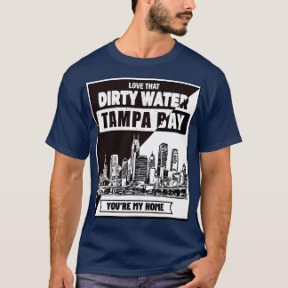 Tampa Bay You're My Home_B&WT-Shirt T-Shirt