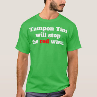 tampon tim will stop the red wave 2024 TShirt 5