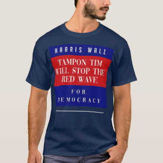 tampon tim will stop the red wave TShirt 1