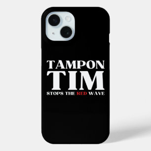 Tampon Tim Will Stops The Red Wave-Tim Walz 2024 iPhone 15 Case