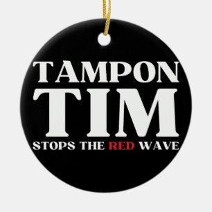 Tampon Tim Will Stops The Red Wave-Tim Walz 2024 Ceramic Ornament